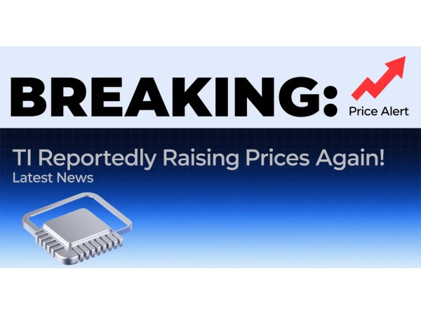 Latest news! TI is rumored to be raising prices again!